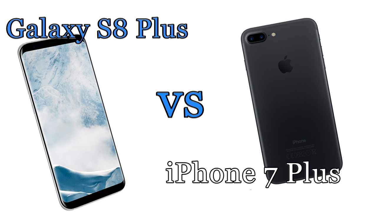 S8 plus vs iphone 7 plus