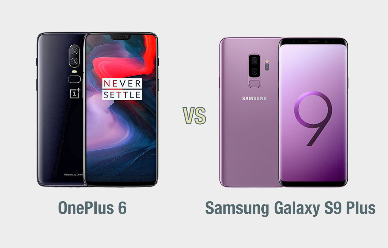 OnePlus 6 vs Samsung Galaxy S9 Plus